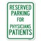 Signmission Reserved Parking for Physicians Patients Alum Rust Proof Parking Sign, 18" x 24", A-1824-23081 A-1824-23081 - alternate 1